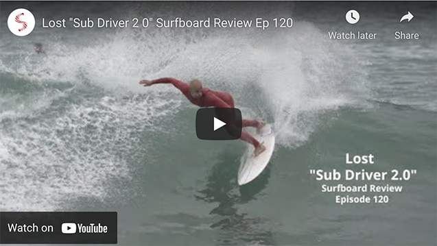 Surf n' Show: Lost Sub-Driver 2.0 Surfboard Review - Surf Station